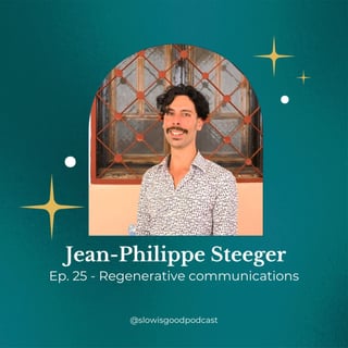 Episode 25 - Jean-Philippe Steeger - Regenerative Communications 