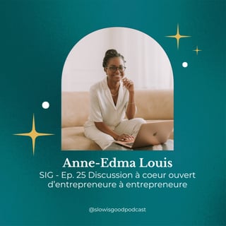 Episode 25 - Anne-Edma Louis, Avocate-Fiscaliste, une discussion à coeur ouvert d'entrepreneure à entrepreneure