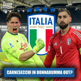 Carnesecchi IN Donnarumma OUT? + Why Ausilio Left Inter