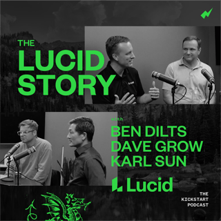 The Lucid Story | Building a Category-Defining SaaS Company with Ben Dilts, Karl Sun, & Dave Grow