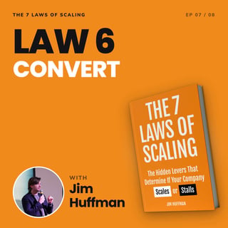 Ep 7 — Law 6: Convert