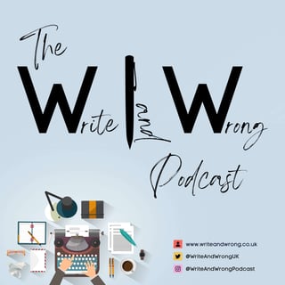 The Write and Wrong Podcast | Writing Tips, Book Publishing and Literary Agents