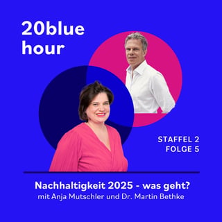 20blue hour, Staffel 2, Folge 5: Nachhaltigkeit 2025 - was geht, Martin Bethke?