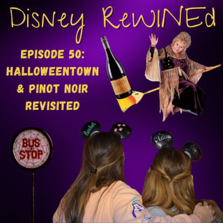50: Halloweentown & Pinot Noir Revisited
