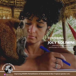 Joey Solimine | On Improving Wildlife Rehabilitation of Amazonian & Neo-Tropical species