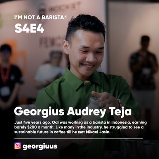 S4E4: Coffee, Cocktails, and the Journey of Odi - Georgius Audrey Teja