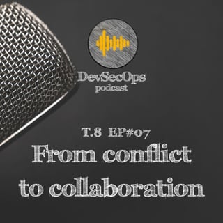 #08 - 07 - From conflict to collaboration