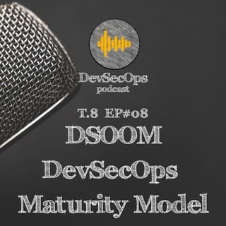 #08 - 08 - DSOOM - DevSecOps Maturity Model