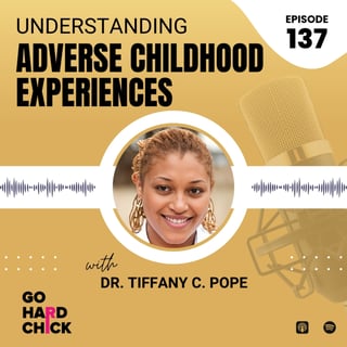 137. Understanding Adverse Childhood Experiences 