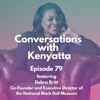 A Conversation with Debra Britt & The National Black Doll Museum
