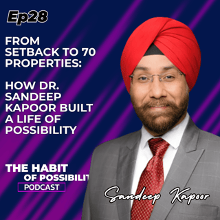 From Setback to 70 Properties: How Dr. Sandeep Kapoor Built a Life of Possibility