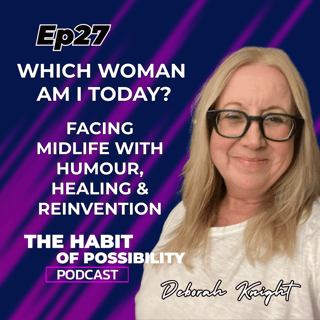 Which Woman Am I Today? Facing Midlife With Humour, Healing & Reinvention