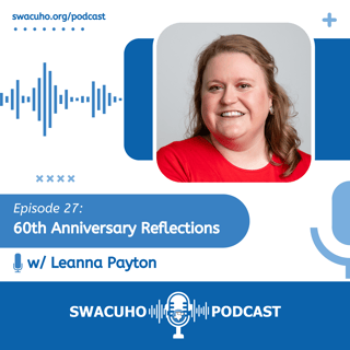 027 - 60th Anniversary Reflections | Leanna Payton [Feature Topic]