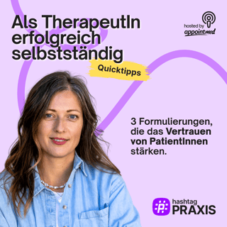 S4-02: 3 Formulierungen, die das Vertrauen deiner PatientInnen stärken