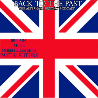 Britain after Queen Elizabeth: The Past & Future