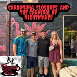 Carbonara, Closures, and The Carnival of Nightmares