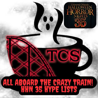 All Aboard the Crazy Train! HHN 35 Hype Lists