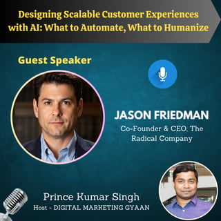 Designing Scalable Customer Experiences with AI: What to Automate, What to Humanize with Jason Friedman