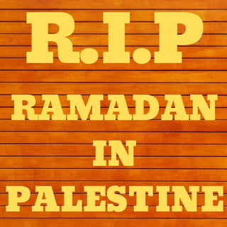 Episode 60 - R.I.P (Ramadan In Palestine)