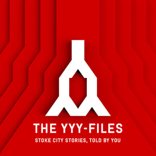 The YYY-Files • Stoke City Stories