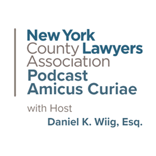 NYCLA Amicus Curiae Podcast with Host Daniel K. Wiig