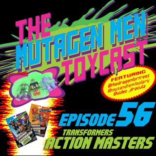 Episode 056: Transformers Action Masters