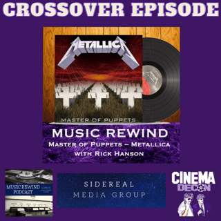 Episode 16: Introducing - Music Rewind - Metallica: Master of Puppets with guest Rick Hanson