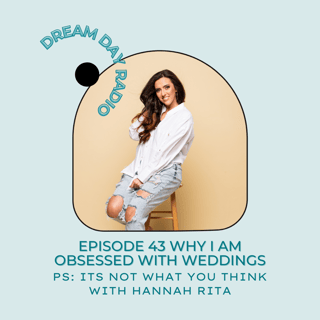 Ep. 43 Mini Series: Why I Am Obsessed With Weddings