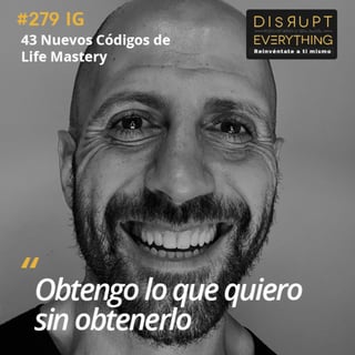 43 nuevos Códigos de Life Mastery - Podcast #279