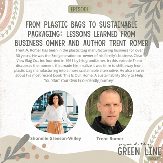 From Plastic Bags to Sustainable Packaging: Lessons Learned From Business Owner and Author Trent Romer