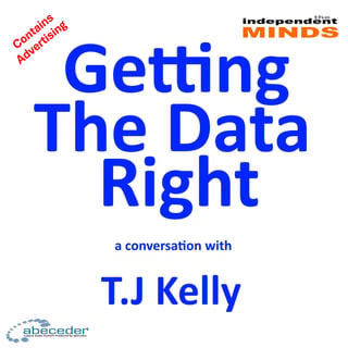 Getting the Data Right - a conversation with TJ Kelly