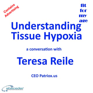 Understanding Tissue Hypoxia – a conversation with Teresa Reile
