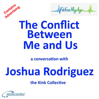 The Conflict Between “Me” and “Us” – a conversation with Joshua Rodriguez