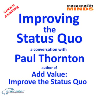 Improving the Status Quo – a conversation with Paul Thornton