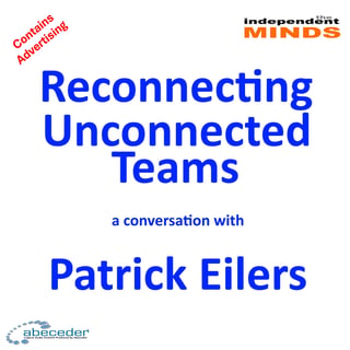 Reconnecting Unconnected Teams – a conversation with Patrick Eilers