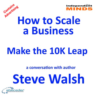 How to Scale a Business – a conversation with author Steve Walsh