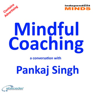 Mindful Coaching – a conversation with Pankaj Singh