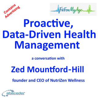 Proactive, Data Driven Health Management – a conversation with Zed Mountford Hill 
