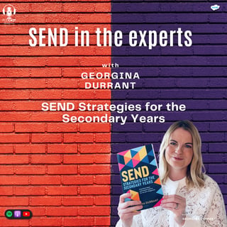 SEND Strategies for the Secondary Years - Georgina Durrant in conversation with Michelle Windridge