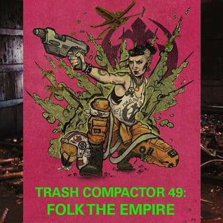 #49 – FOLK THE EMPIRE!