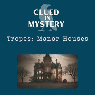 Tropes: Manor Houses