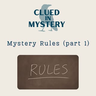 Mystery Rules (part 1)