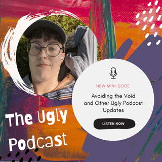NEW Minisode: Avoiding the Void and Other Ugly Podcast Updates
