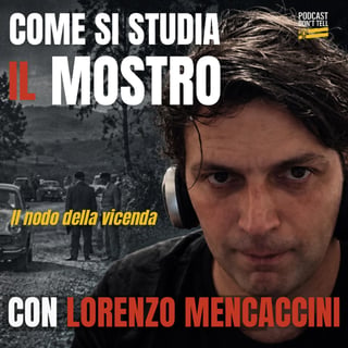 Come si studia il Mostro di Firenze | Il nodo della vicenda | Con Lorenzo Mencaccini