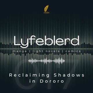 17 - Reclaiming Shadows in Dororo