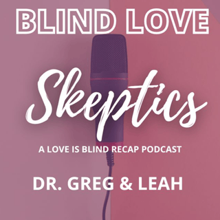 LOVE IS BLIND S6 Ep 3-6: Relationship Red Flags, Attachment Trauma, and Errors in Communication