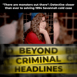 "There are monsters out there": Detective closer than ever to solving 1994 Savannah cold case