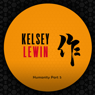 Humanity Part 5  - Kelsey Lewin