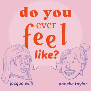 Do You Ever Feel Like?