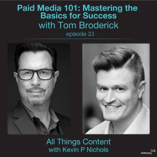 Episode 23 - Paid Media 101: Mastering the Basics for Success with Tom Broderick
